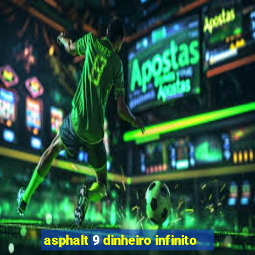 asphalt 9 dinheiro infinito